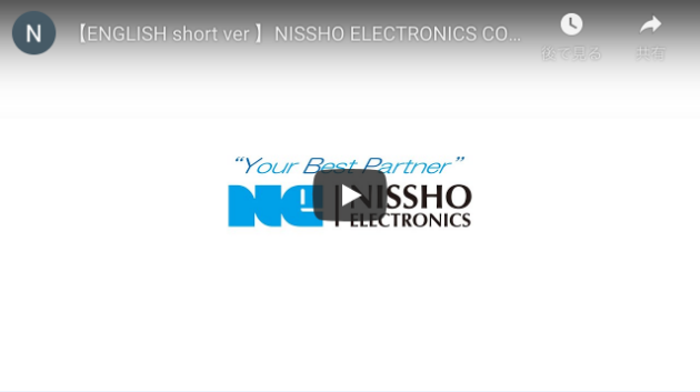 【ENGLISH short ver 】NISSHO ELECTRONICS CORPORATION​​ - Corporate Profile Video（02:47）